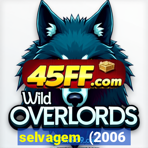 selvagem (2006 filme completo dublado